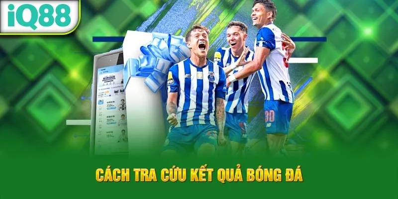 cach-tra-cuu-ket-qua-bong-da_10_11zon_68_11zon