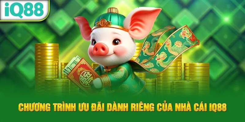 chuong-trinh-uu-dai-danh-rieng-cua-nha-cai-iq88_13_11zon_73_11zon