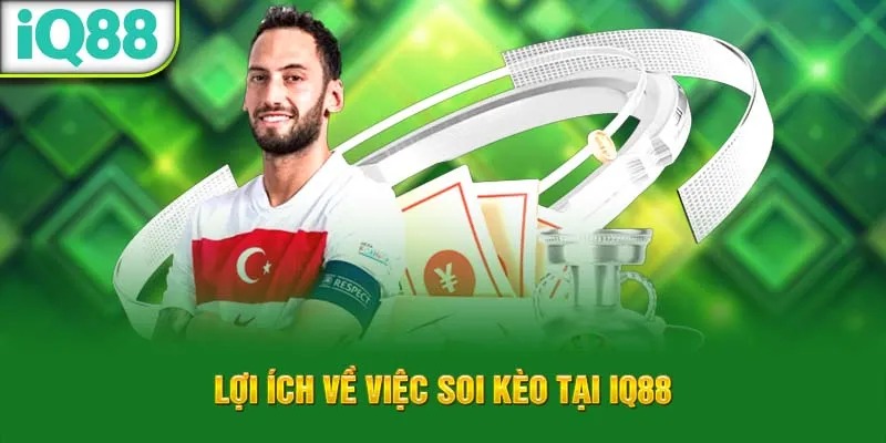 loi-ich-ve-viec-soi-keo-tai-iq88_26_11zon_17_11zon