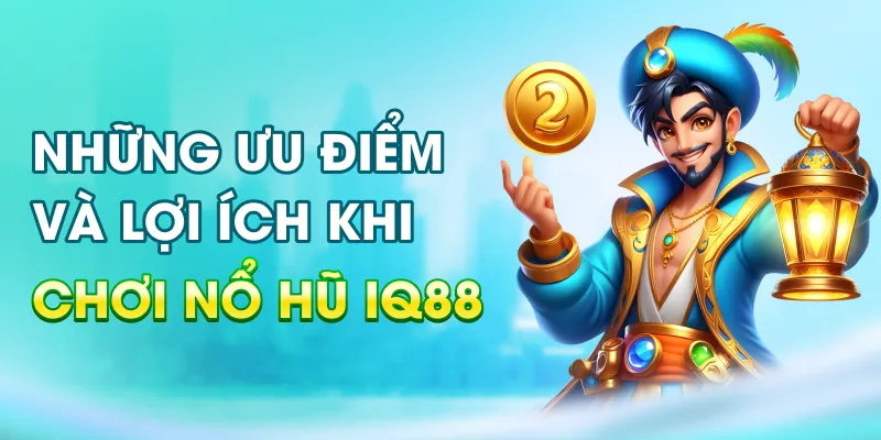 nhung-uu-diem-va-loi-ich-khi-choi-no-hu-iq88_32_11zon