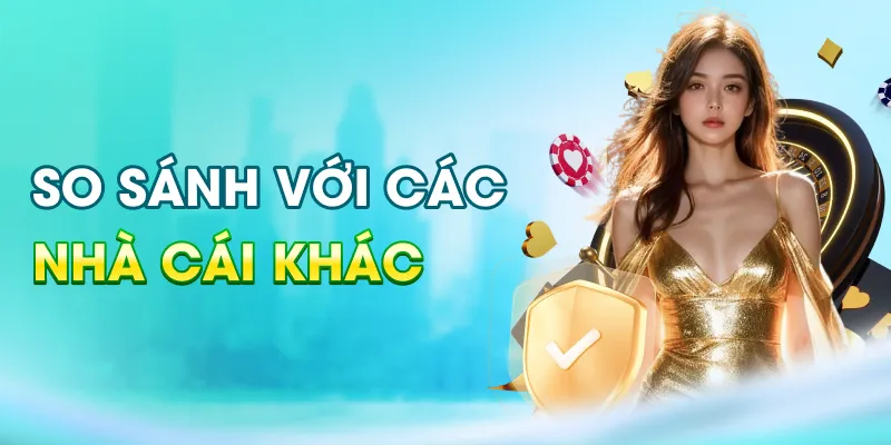 so-sanh-voi-cac-nha-cai-khac_40_11zon